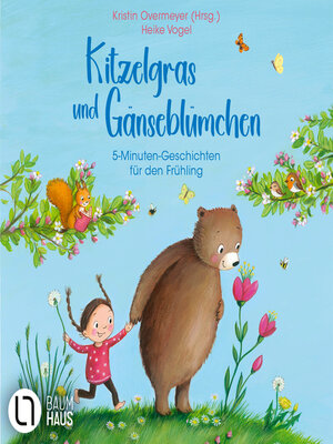 cover image of Kitzelgras und Gänseblümchen--5-Minuten-Geschichten für den Frühling (Ungekürzt)